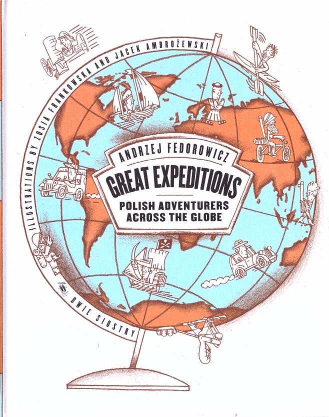 Podróżnicy w. angielska Great Expeditions Polish Adventures Around the World